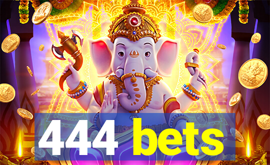 444 bets